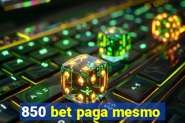 850 bet paga mesmo